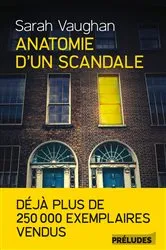 Book cover of Anatomie d'un scandale by Sarah Vaughan