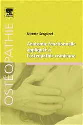Book cover of Anatomie fonctionnelle appliquée à l'ostéopathie crânienne by Nicette Sergueef DO