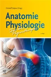 Book cover of Anatomie Physiologie für die Physiotherapie (5th ed.) by Christoff Zalpour