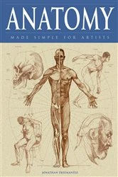Book cover of Anatomy Made Simple for Artists by Jonathan Freemantle