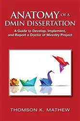 Book cover of ANATOMY OF A DMIN DISSERTATION by Thomson K Mathew