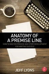 Book cover of Anatomy of a Premise Line by Jeff Lyons
