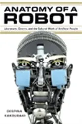 Book cover of Anatomy of a Robot by Despina Kakoudaki