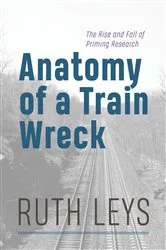 Book cover of Anatomy of a Train Wreck by Ruth Leys