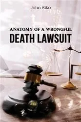 Book cover of Anatomy of a Wrongful Death Lawsuit by John Siko