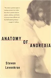 Book cover of Anatomy of Anorexia by Steven Levenkron