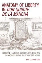Book cover of Anatomy of Liberty in Don Quijote de la Mancha by Eric Clifford Graf