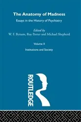 Book cover of Anatomy Of Madness Vol 2 by W F Bynum