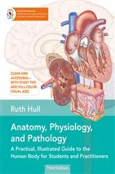Book cover of Anatomy, Physiology, and Pathology, Third Edition by Ruth Hull