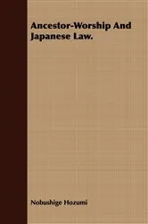 Book cover of Ancestor-Worship And Japanese Law. by Unknown