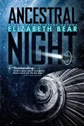 Book cover of Ancestral Night by Elizabeth Bear