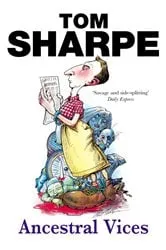 Book cover of Ancestral Vices by Tom Sharpe