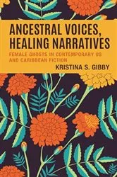 Book cover of Ancestral Voices, Healing Narratives by Kristina S. Gibby