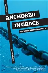 Book cover of Anchored in Grace by Walker Jeremy