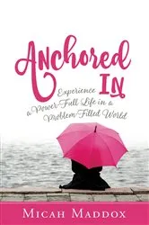 Book cover of Anchored In by Micah Maddox