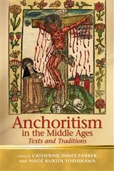 Book cover of Anchoritism in the Middle Ages by Catherine Innes-Parker