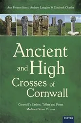 Book cover of Ancient and High Crosses of Cornwall by Ann Preston-Jones