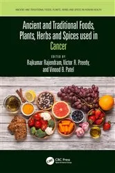 Book cover of Ancient and Traditional Foods, Plants, Herbs and Spices used in Cancer by Rajkumar Rajendram