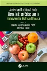 Book cover of Ancient and Traditional Foods, Plants, Herbs and Spices used in Cardiovascular Health and Disease by Rajkumar Rajendram