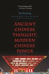 Book cover of Ancient Chinese Thought, Modern Chinese Power by Xuetong Yan