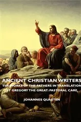 Book cover of Ancient Christian Writers - The Works of the Fathers in Translation - St Gregory the Great: Pastoral Care by Johannes Quasten