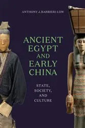 Book cover of Ancient Egypt and Early China by Anthony J. Barbieri-Low