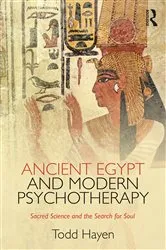 Book cover of Ancient Egypt and Modern Psychotherapy by Todd Hayen