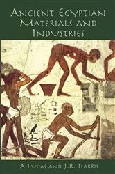 Book cover of Ancient Egyptian Materials and Industries by A. Lucas