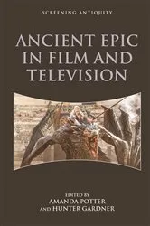 Book cover of Ancient Epic in Film and Television by Amanda Potter
