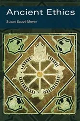 Book cover of Ancient Ethics by Susan Sauvé Meyer