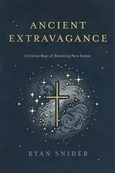 Book cover of Ancient Extravagance by Ryan Snider