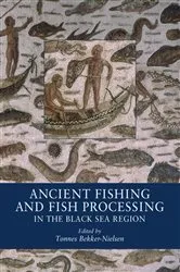 Book cover of Ancient Fishing and Fish Processing in the Black Sea Region by Tonnes Bekker-Nielsen