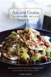 Book cover of Ancient Grains for Modern Meals by Maria Speck