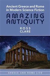 Book cover of Ancient Greece and Rome in Modern Science Fiction by Ross Clare