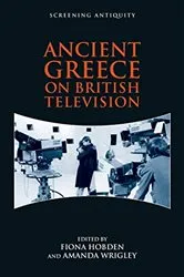 Book cover of Ancient Greece on British Television by Fiona Hobden
