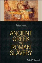 Book cover of Ancient Greek and Roman Slavery by Peter Hunt