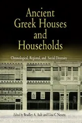 Book cover of Ancient Greek Houses and Households by Bradley A. Ault