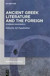 Book cover of Ancient Greek Literature and the Foreign by Efi Papadodima