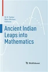 Book cover of Ancient Indian Leaps into Mathematics by B.S. Yadav