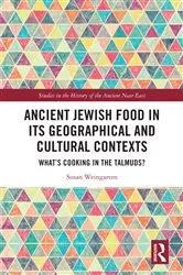 Book cover of Ancient Jewish Food in Its Geographical and Cultural Contexts by Susan Weingarten