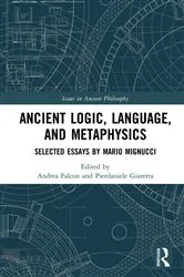 Book cover of Ancient Logic, Language, and Metaphysics by Andrea Falcon