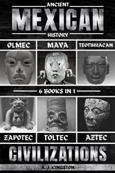Book cover of Ancient Mexican History by A.J. Kingston
