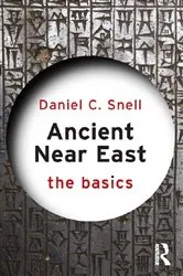 Book cover of Ancient Near East: The Basics by Daniel C. Snell