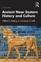 Book cover of Ancient Near Eastern History and Culture (4th ed.) by William H. Stiebing Jr.