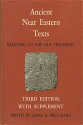 Book cover of Ancient Near Eastern Texts Relating to the Old Testament with Supplement by James B. Pritchard