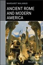 Book cover of Ancient Rome and Modern America by Margaret Malamud