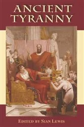Book cover of Ancient Tyranny by Sian Lewis