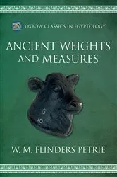 Book cover of Ancient Weights and Measures by W.M. Flinders Petrie