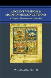 Book cover of Ancient Wisdom and Modern Misconceptions (4th ed.) by Wolfgang Smith