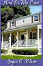 Book cover of And Be My Love by Joyce C. Ware